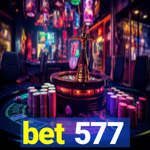 bet 577